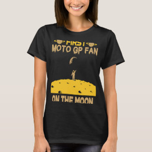 Moto GP Fan On The Moon T-Shirt
