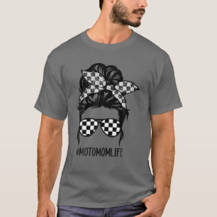 Moto Life Messy Bun Hair Sunglasses Moto Mom Motor T-Shirt