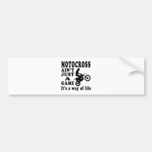 Motocross Ain't Just A Game It's A Way Of Life Bumper Sticker