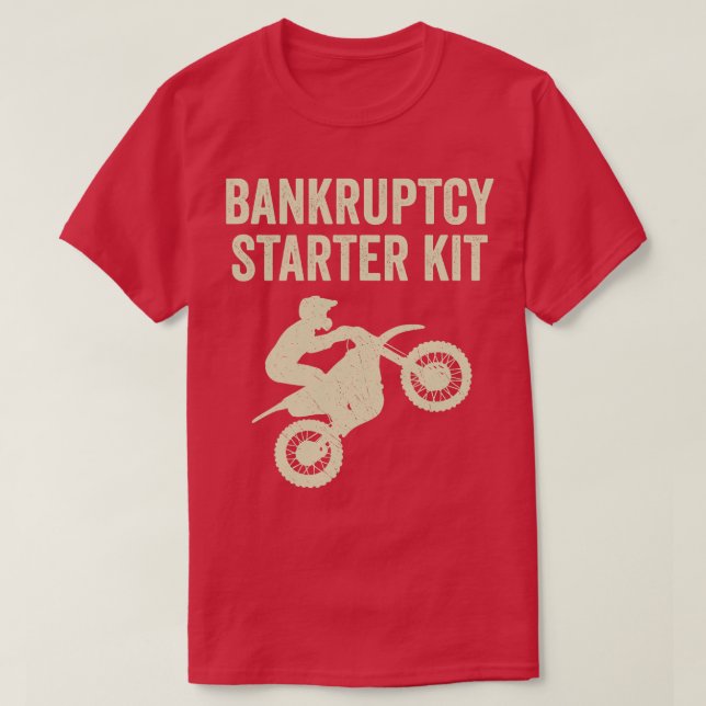 Motocross Biker Dirt Bike Motorbike Bankruptcy Sta T-Shirt (Design Front)
