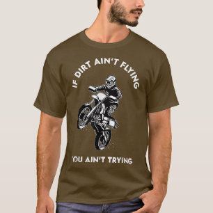 Motocross Biker Funny Motorcycle Riding Dirtbike  T-Shirt