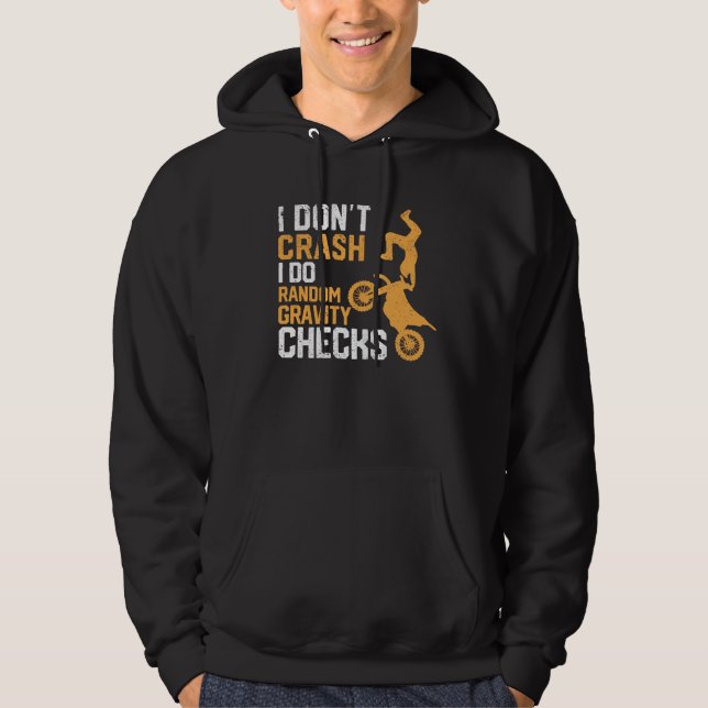 Motocross Dirt Bike I Don't Crash I Do Random Hoodie (Front)