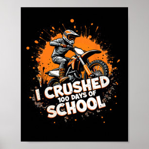 Motocross Dirt Bike Kids Youth I Crushed 100 Days  Poster