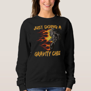 Motocross Dirt Bike Mx Racing Just Doing A Gravity Sweatshirt