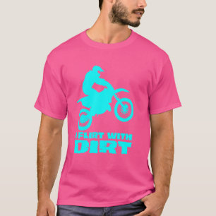 Motocross I Flirt With Dirt Men Women Teens Kids B T-Shirt