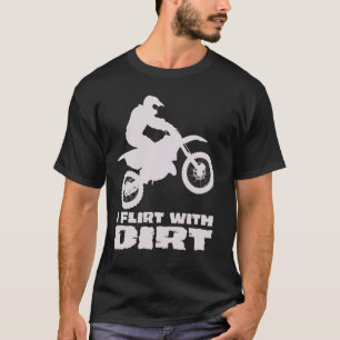 Motocross I Flirt With Dirt Men Women Teens Kids B T-Shirt
