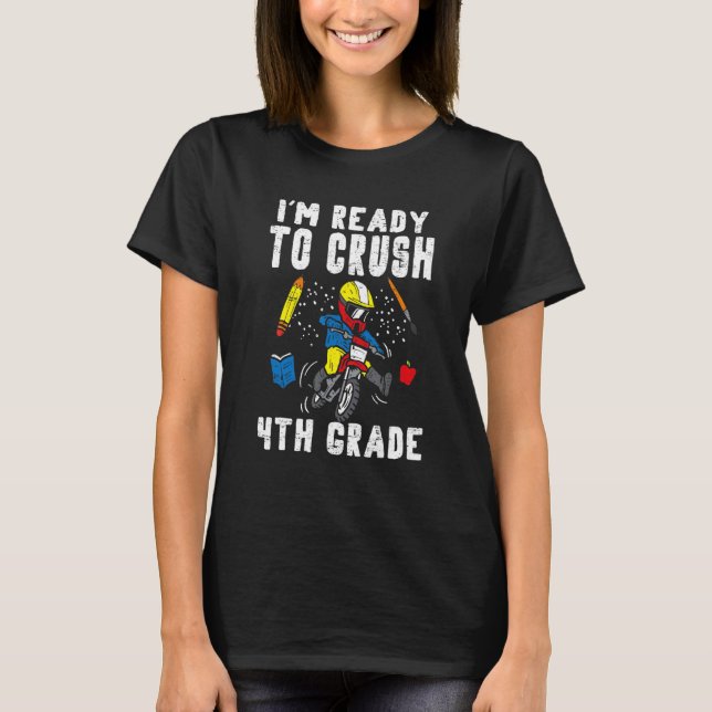 Motocross Im Ready To Crush 4th Grade Dirt Bike Bo T-Shirt (Front)
