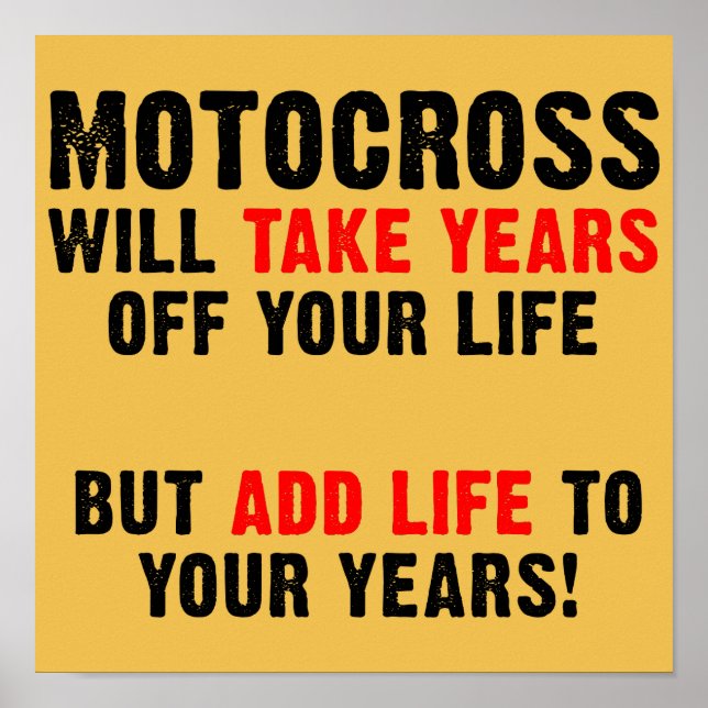 Motocross Life To Your Years Dirt Bike Poster Sign (Front)