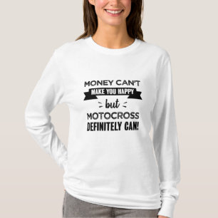 Motocross makes you happy Funny Gift T-Shirt