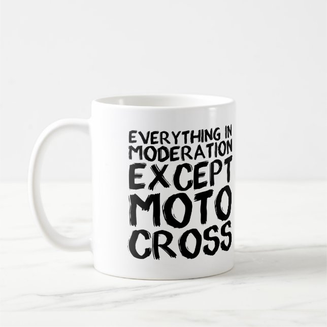 Motocross Moderation Funny Dirt Bike Mug Sayings (Left)