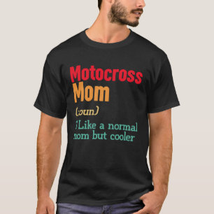 Motocross Mum Definition  Sports Mama Mother s Day T-Shirt