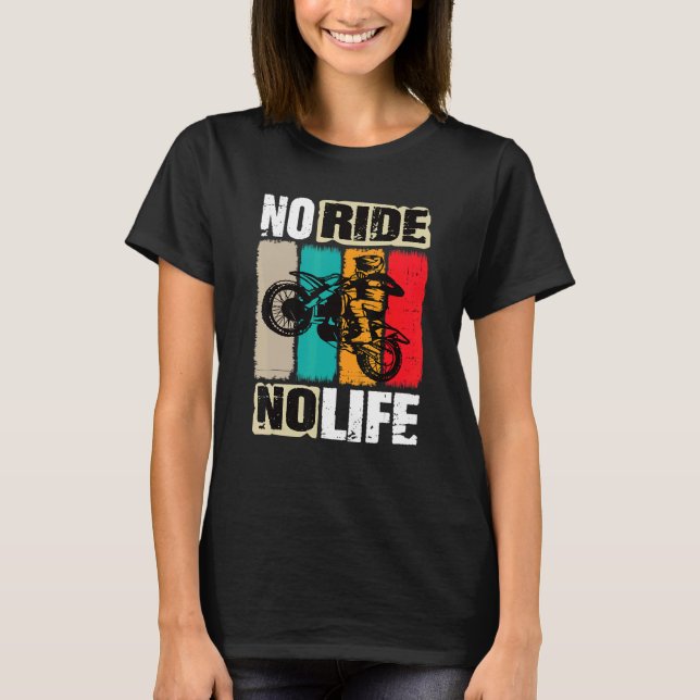 Motocross No Ride No Life Motocross Machine Motocr T-Shirt (Front)