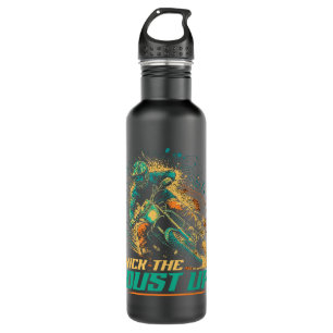 Motocross Quote Kick The Dust Up Funny Dirt Bike R 710 Ml Water Bottle