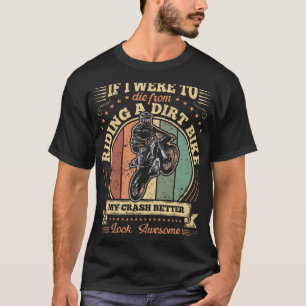 Motocross Quotes For Boys Or Girls Riding A Dirt B T-Shirt