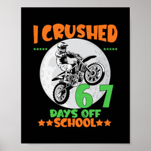 Motocross Rider Crushed 67 Days Of School Student  Poster