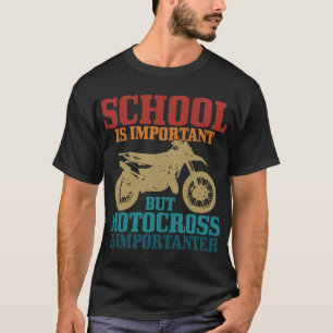 Motocross School Is Important Funny Vintage Dirt B T-Shirt