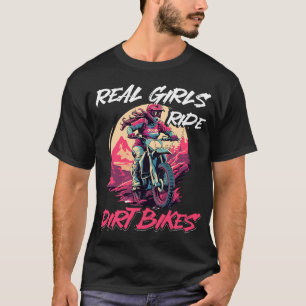 Motocross Woman Real Girls ride Dirt Bikes T-Shirt