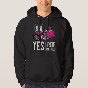 Motocross Yes I Am A Girl And Yes I Ride A Dirt Bi Hoodie