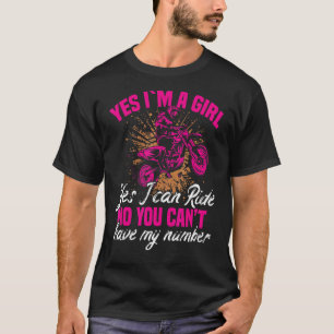 Motocross Yes I Am A Girl Yes I Can Ride 1 T-Shirt