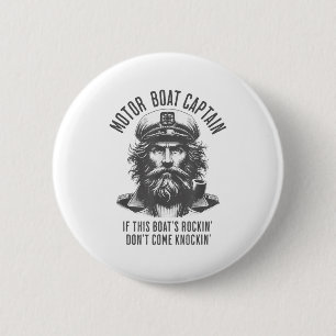 Motor boat captain if this boat's rockin don't 6 cm round badge