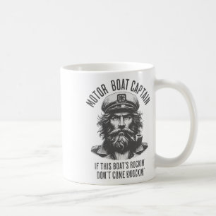 Motor Boat Captain If This Boat's Rockin Don't Com Coffee Mug