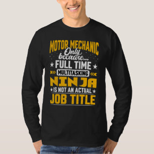 Motor Mechanic Job Title Motor Machinist Technic T-Shirt