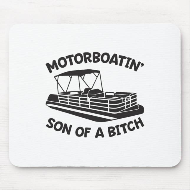Motorboatin' Son Of A Pontoon Boat Funny Boating  Mouse Mat (Front)