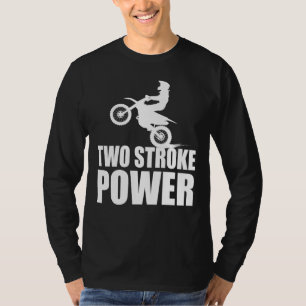 Motorcross Two Stroke Power Dirtbike Rider T-Shirt