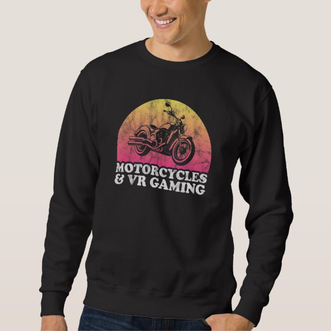 Motorcycle and VR Gaming Motorcycles Sweatshirt (Front)