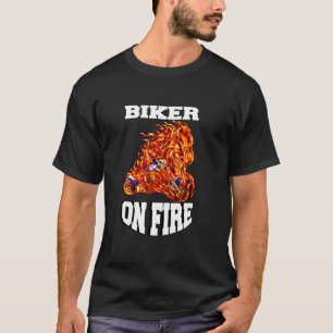 Motorcycle Biker Design Biker On Fire Motorcycle B T-Shirt