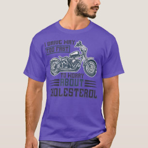 Motorcycle Biker Funny Vintage I Drive Way Too Fas T-Shirt