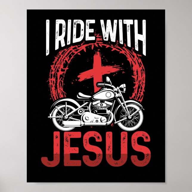 Motorcycle Biker Motorbike Rider I Ride With Jesus Poster (Front)
