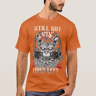 Motorcycle Biker Motorbike Rider Still Got Six Liv T-Shirt