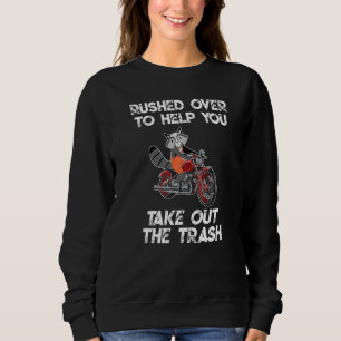 Motorcycle Biker Racoon Rushed Over To Take Out T Sweatshirt
