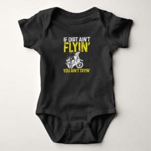 Motorcycle Biker Rider If Dirt Aint Flyin You Baby Bodysuit