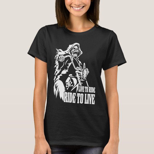 Motorcycle Biker Skeleton Skull Live To Ride Ride  T-Shirt (Front)