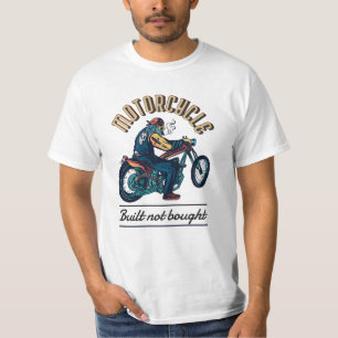 Motorcycle Built not bought T-Shirt