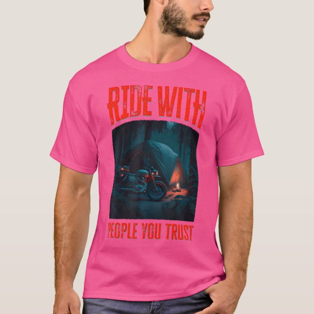 Motorcycle Camping Ride With People You Trust - Mo T-Shirt (Front)
