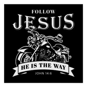 Motorcycle Christian Biker John 14:6 Follow Jesus Poster