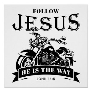 Motorcycle Christian Biker John 14:6 Follow Jesus  Poster