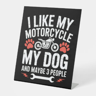 Motorcycle Dog Sarcastic Quote Dog Humour Pedestal Sign
