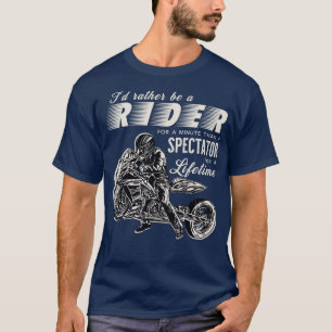 Motorcycle drag racing Id rather be a rider for T-Shirt