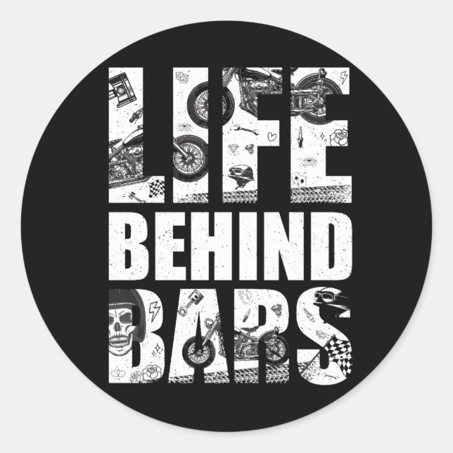 Motorcycle Life Behind Bars Shirt Motorcycle Lover Classic Round Sticker (Front)