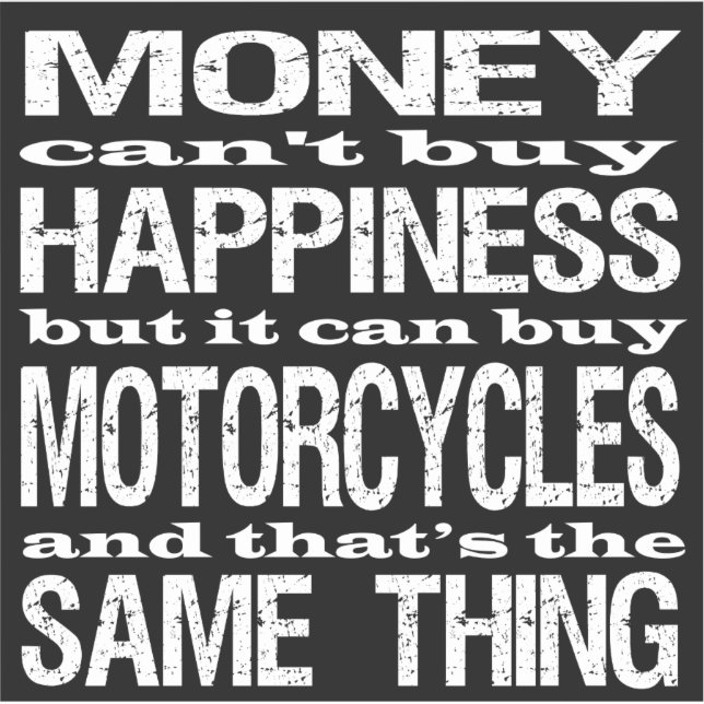 Motorcycle Money Happiness Quote (Front)