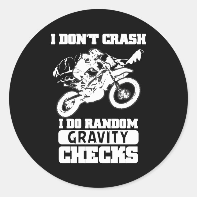 Motorcycle Motocross Dirt Bike I Don'T Crash Classic Round Sticker (Front)