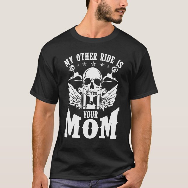 Motorcycle  My Other Ride Is Your Mum T-Shirt (Front)