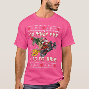 Motorcycle Oh What Fun It Is To Ride Ugly Xmas Chr T-Shirt