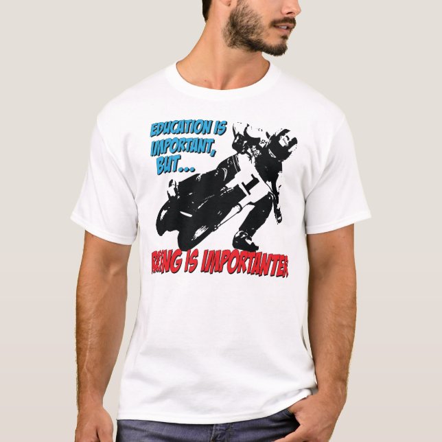 Motorcycle Racing & Education t shirt (Front)