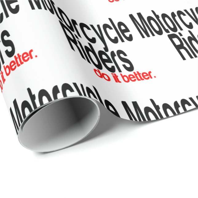 Motorcycle Riders Do It Better Humour Wrapping Paper (Roll Corner)