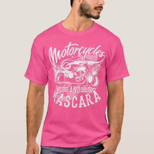 Motorcycles And Mascara Art Cute Makeup Motor Lov T-Shirt
